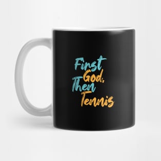 First God Then Tennis Mug